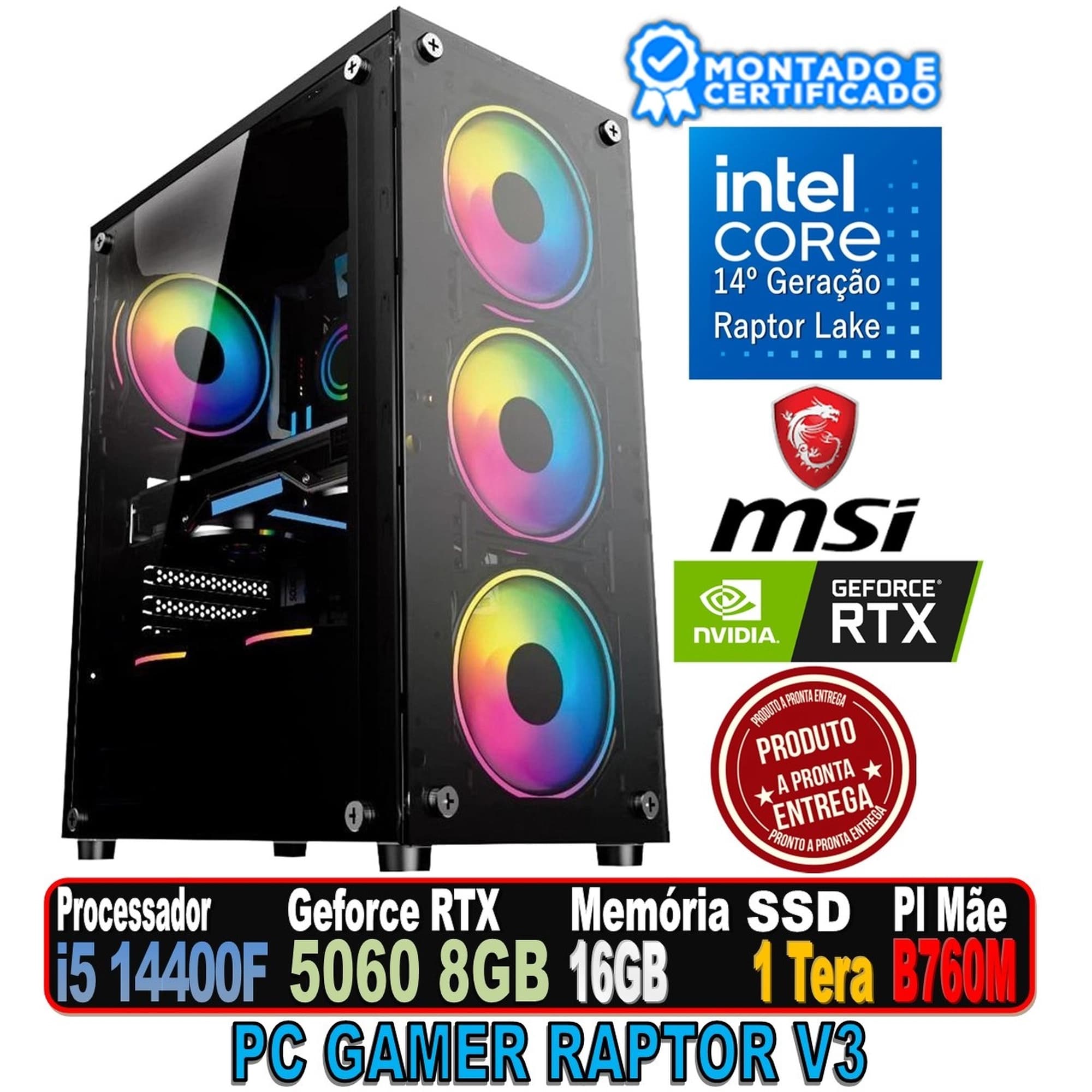 PC GAMER RAPTOR V3 INTEL I5 14400F, GEFORCE RTX 5060 8GB, B760M MSI 4X, 16GB DDR4, SSD 1 TERA , FONTE 600W, HAYOM 1749