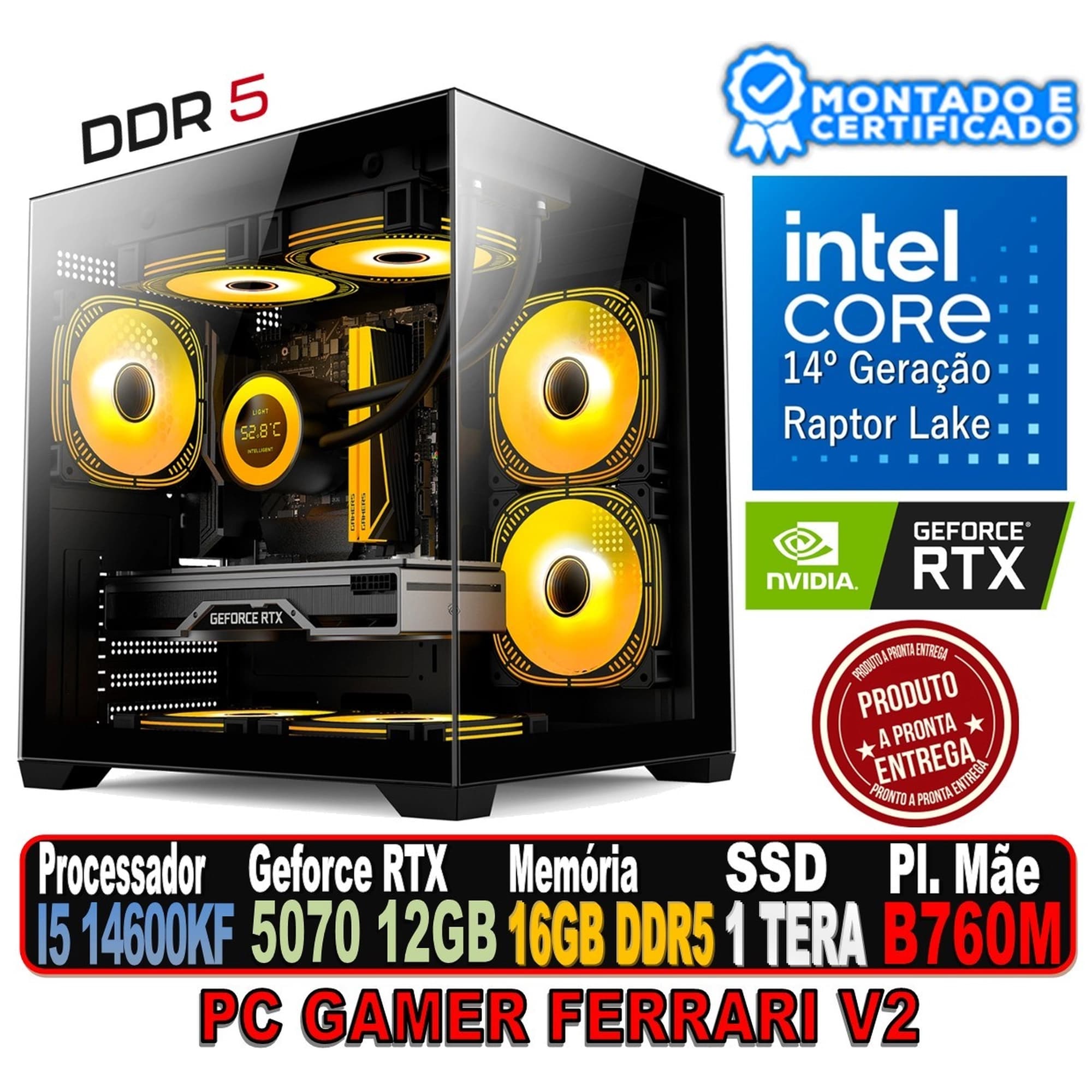 PC GAMER FERRARI V2 INTEL I5 14600KF, RTX 5070 12GB, B760M-P GDDR5, 16GB 5600MHZ, SSD 960GB, FONTE 750W 80P BRONZE, VENGUARD 3 FAN, AIR COOLER PULSE