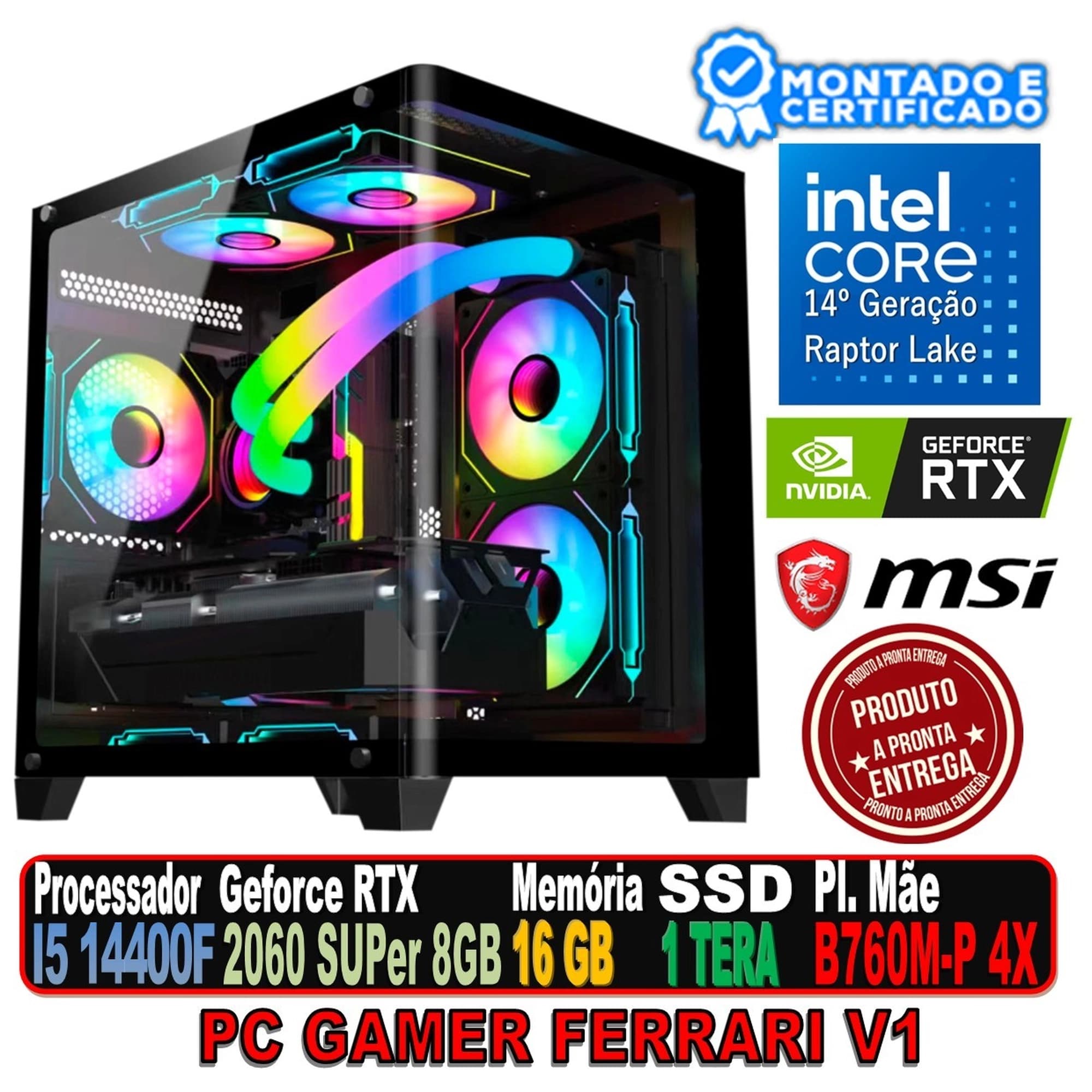 PC GAMER FERRARI V1 INTEL I5 14400F, RTX 2060 8GB SUPER, 16GB 3200MHZ, B760M MSI, SSD 960GB, FONTE 600W 80 PLUS, GB1980 BK 4 FANS