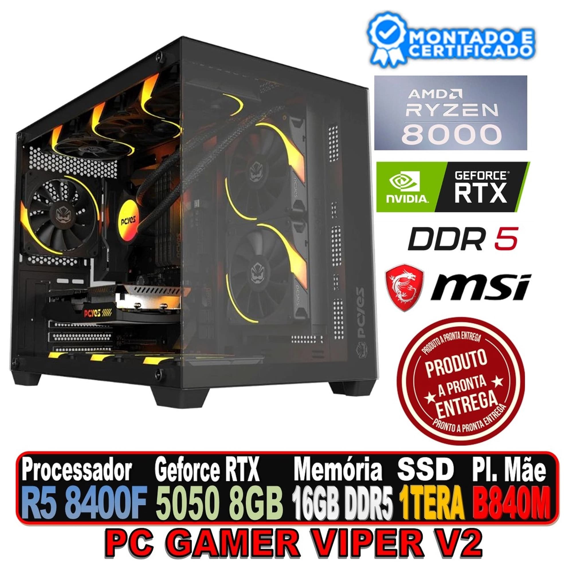 PC GAMER VIPER V2 RYZEN 5 8400F, RTX 5050 8GB, B840M MSI, 16GB DDR5, SSD 1 TERA, FONTE 600W, FORCEFIELD V2